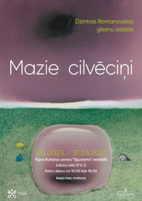 Dzintra Romanovska’s exhibition “Mazie cilvēciņi ”("Little people")