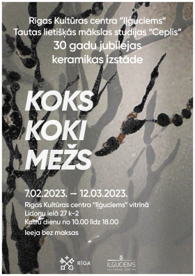 The 30th anniversary exhibition of the folk applied art studio "Ceplis" “Koks. Koki. Mežš.” ("Wood. Trees. The forest.”)