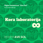 Rīgas kamerkoris “Ave Sol” pirmatskaņos četrus jaundarbus koncertciklā “Kora laboratorija”