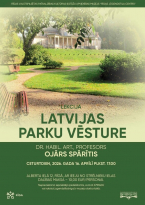 Prof., Dr. habil. art. Ojāra Spārīša lekcija “Latvijas parku vēsture”