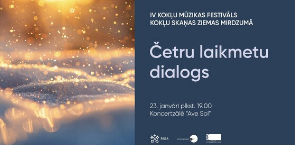 Koncerts "Četru laikmetu dialogs". IV Kokļu mūzikas festivāls "Kokļu skaņas ziemas mirdzumā"