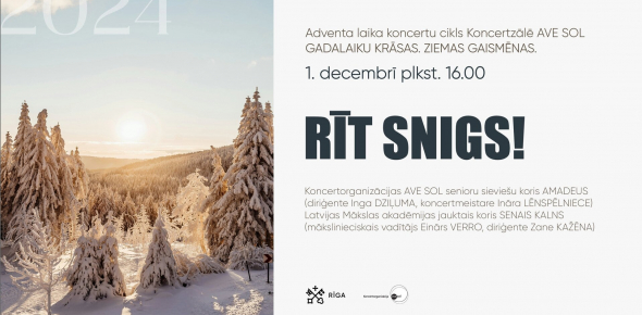 RĪT SNIGS... / Adventa laika koncertu cikls GADALAIKU KRĀSAS. ZIEMAS GAISMĒNAS.