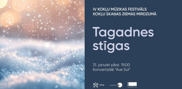 Koncerts “Tagadnes stīgas”. IV Kokļu mūzikas festivāls "Kokļu skaņas ziemas mirdzumā"