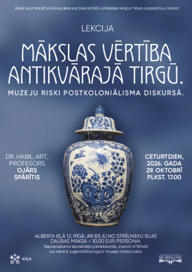 Prof., Dr. habil. art. Ojāra Spārīša lekcija  “Mākslas vērtība antikvārajā tirgū un muzeju riski postkoloniālisma diskursā”