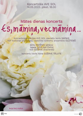 ES, MĀMIŅA, VECMĀMIŅA... Mātes dienai veltīts koncerts