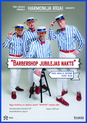 Vīru vokālās grupas “Harmonija Rīgai” jubilejas koncerts  “Barbershop jubilejas nakts”