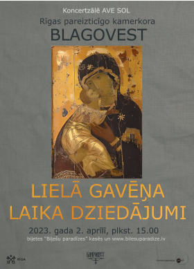 Rīgas pareizticīgo kamerkoris “Blagovest” aicina uz ikgadējo koncertu “Lielā gavēņa laika dziedājumi”