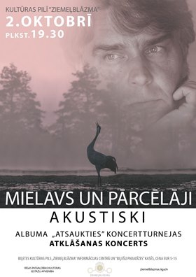„Mielavs un Pārcēlāji akustiski” – albuma „Atsaukties” koncertturnejas atklāšanas koncerts Kultūras pilī „Ziemeļblāzma”