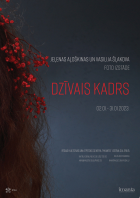 Exhibition  “Dzīvais kadrs” ("Live frame") by Jeļena Alioskina and Vasīlijs Sļahovs can at the Riga Culture Center "Imanta"