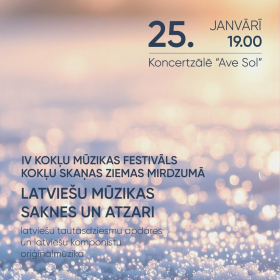 Koncerts “Latviešu mūzikas saknes un atzari”. IV kokļu mūzikas festivāls “Kokļu skaņas ziemas mirdzumā”