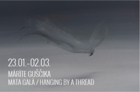 Mārītes Guščikas exhibition “Hanging by a thread”