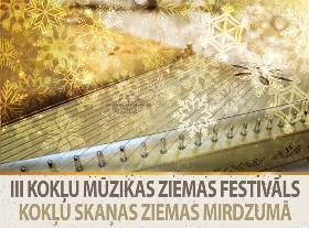 Festivāls “Kokļu skaņas ziemas mirdzumā” šogad izcels kokles skanējumu kamermūzikā