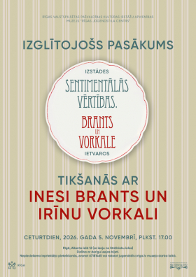Izglītojošā programma izstādes “Sentimentālās vērtības. Brants un Vorkale” ietvaros