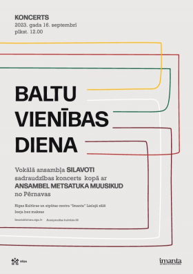 Vokālā ansambļa Silavoti sadraudzības koncerts"Baltu vienības diena"