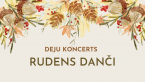 Deju koncerts "Rudens danči"