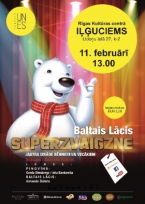 Rīgas Kultūras centrā „Iļģuciems” gaidāma jautra izrāde bērniem “Baltais Lācis SUPERZVAIGZNE”