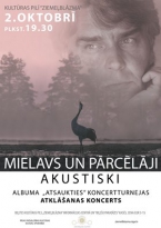 „Mielavs un Pārcēlāji akustiski” – albuma „Atsaukties” koncertturnejas atklāšanas koncerts Kultūras pilī „Ziemeļblāzma”