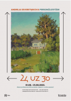 Andreja Severetņikova personālizstāde "24 uz 30".