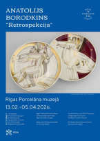 “Retrospective” – Retrospective Solo Exhibition by Artist Anatolijs Borodkins at the Riga Porcelain Museum