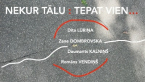Latvijas dzimšanas dienā būs skatāms tiešsaistes koncerts “Nekur tālu, tepat vien…”