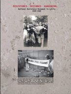 Resistance. Defiance. Awakening National Resistance Movement in Latvia 1940–1990