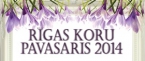 Mūsdienu kormūzikas koncerts Sv. Pētera baznīcā RĪGAS KORU PAVASARA 2014 ietvaros