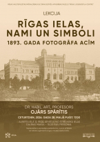 Prof., Dr. habil. art. Ojāra Spārīša lekcija “Rīgas ielas, nami un simboli 1893. gada fotogrāfa acīm”