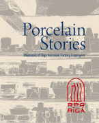 Interviju krājums “Porcelāna stāsti. Rīgas Porcelāna rūpnīcas darbinieku atmiņas” angļu valodā