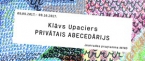Klāva Upaciera izstāde “Privātais abecedārijs”