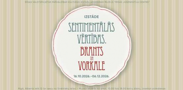 Izstāde “Sentimentālās vērtības. Brants un Vorkale”