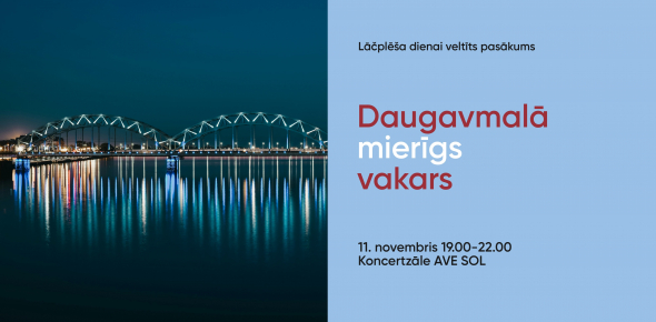 Lāčplēša dienai veltīts pasākums “Daugavmalā mierīgs vakars”