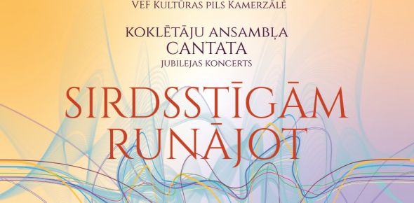 SIRDSSTĪGĀM RUNĀJOT / koklētāju ansambļa “Cantata” jubilejas koncerts