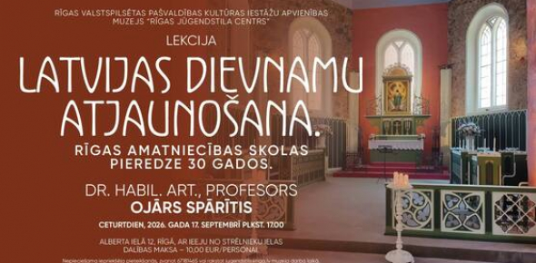 Lekcija “Latvijas dievnamu atjaunošana. Rīgas Amatniecības skolas pieredze 30 gados.”